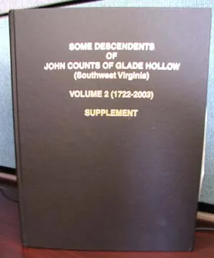 Some Descendants of John Counts of Glade Hollow (Southwest Virginia) Volume 2 — 1722–2003 (Supplement)